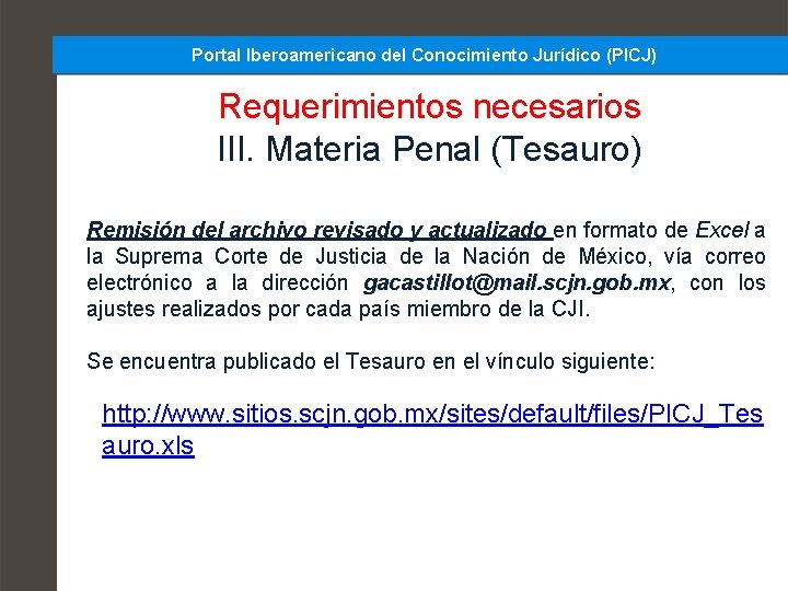 Portal Iberoamericano del Conocimiento Jurídico (PICJ) Requerimientos necesarios III. Materia Penal (Tesauro) Remisión del