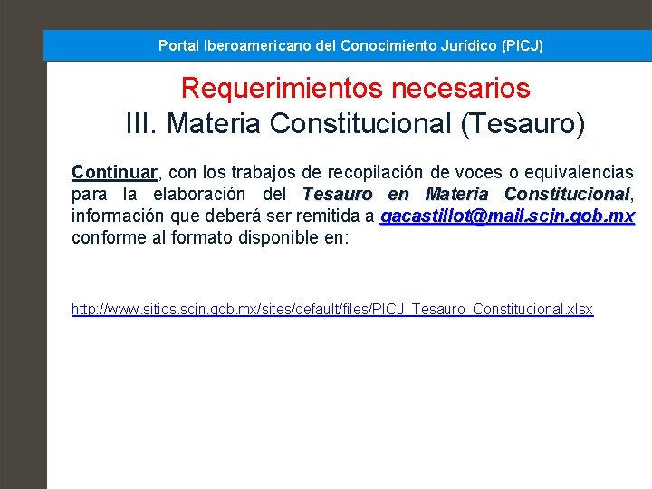 Portal Iberoamericano del Conocimiento Jurídico (PICJ) Requerimientos necesarios III. Materia Constitucional (Tesauro) Continuar, con