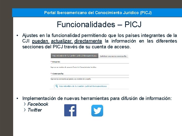 Portal Iberoamericano del Conocimiento Jurídico (PICJ) Funcionalidades – PICJ • Ajustes en la funcionalidad