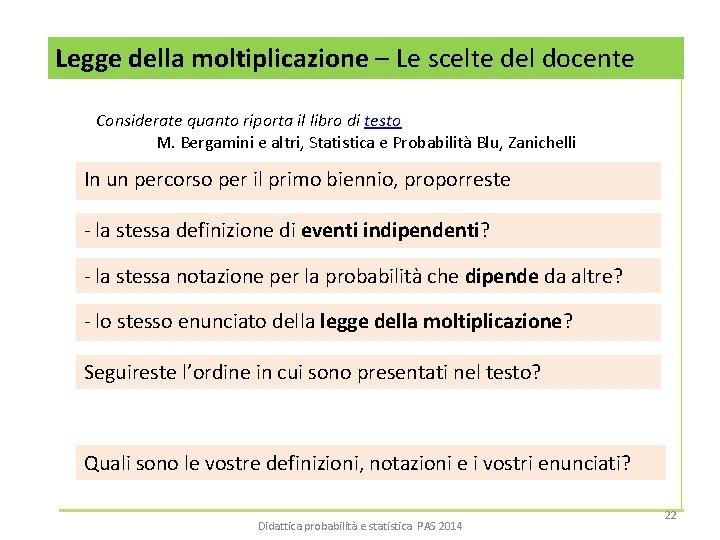 Legge della moltiplicazione – Le scelte del docente Considerate quanto riporta il libro di