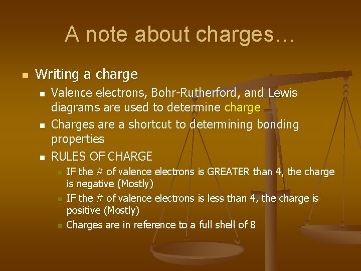 A note about charges… n Writing a charge n n n Valence electrons, Bohr-Rutherford,
