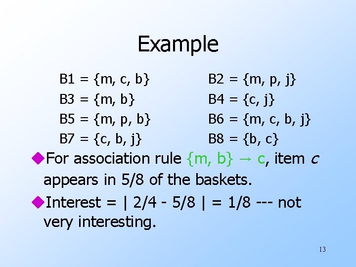 Example B 1 B 3 B 5 B 7 = = {m, c, b}