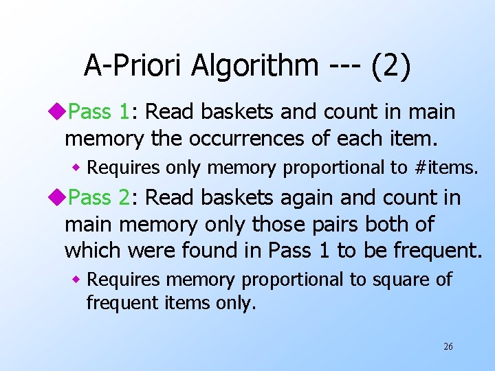 A-Priori Algorithm --- (2) u. Pass 1: Read baskets and count in main memory