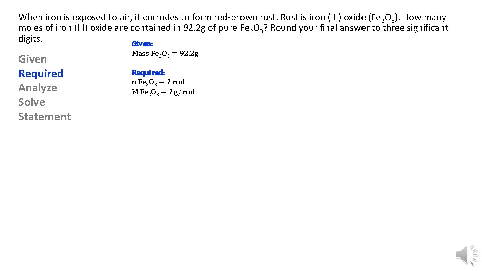 When iron is exposed to air, it corrodes to form red-brown rust. Rust is When iron is exposed to air, it corrodes to form red-brown rust. Rust is