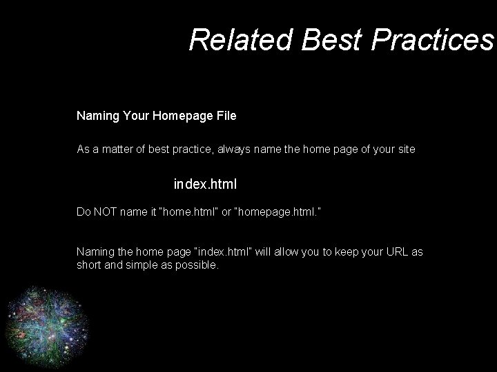 Related Best Practices Naming Your Homepage File As a matter of best practice, always