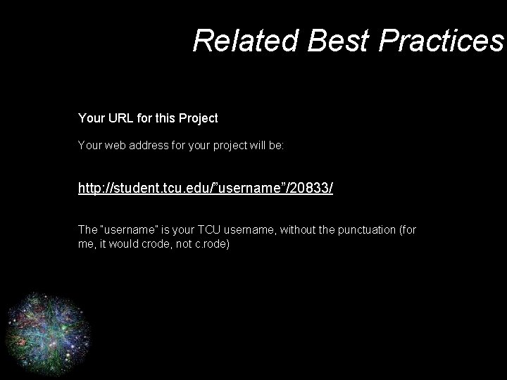 Related Best Practices Your URL for this Project Your web address for your project