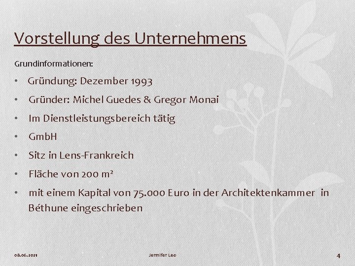 Vorstellung des Unternehmens Grundinformationen: • Gründung: Dezember 1993 • Gründer: Michel Guedes & Gregor