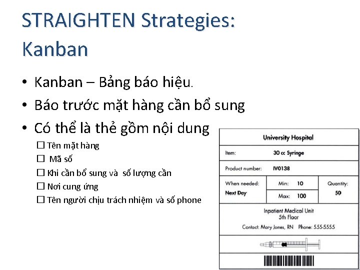 STRAIGHTEN Strategies: Kanban • Kanban – Bảng báo hiệu. • Báo trước mặt hàng