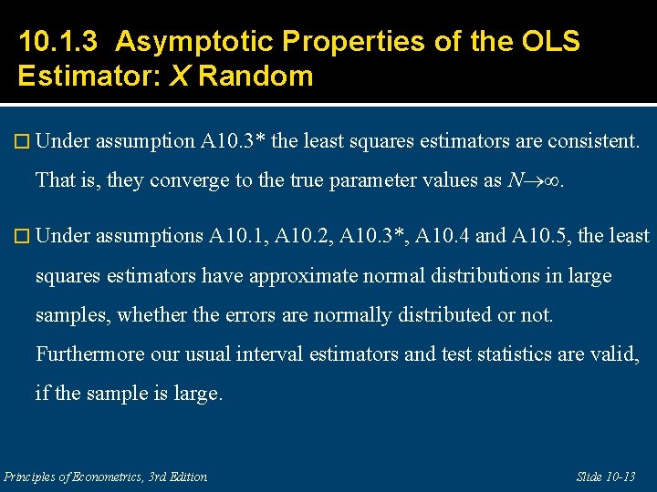 10. 1. 3 Asymptotic Properties of the OLS Estimator: X Random � Under assumption