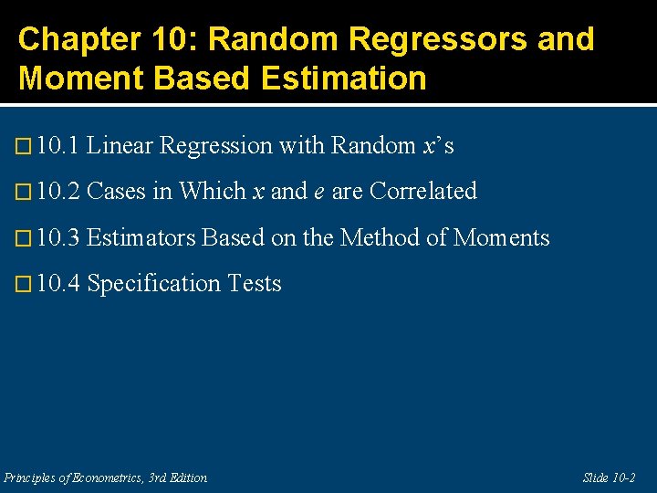 Chapter 10: Random Regressors and Moment Based Estimation � 10. 1 Linear Regression with