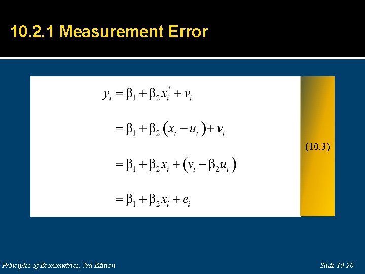10. 2. 1 Measurement Error (10. 3) Principles of Econometrics, 3 rd Edition Slide