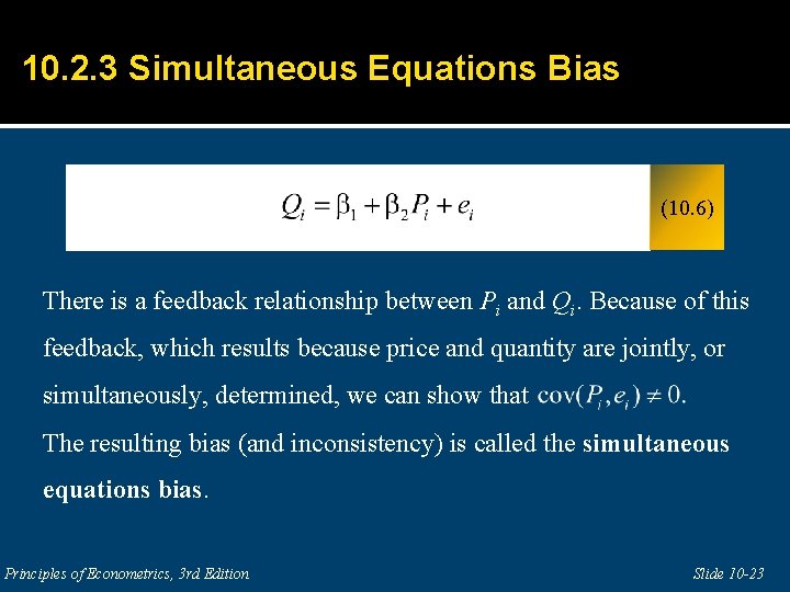 10. 2. 3 Simultaneous Equations Bias (10. 6) There is a feedback relationship between