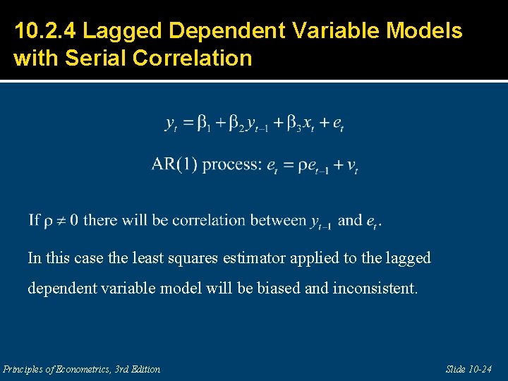 10. 2. 4 Lagged Dependent Variable Models with Serial Correlation In this case the