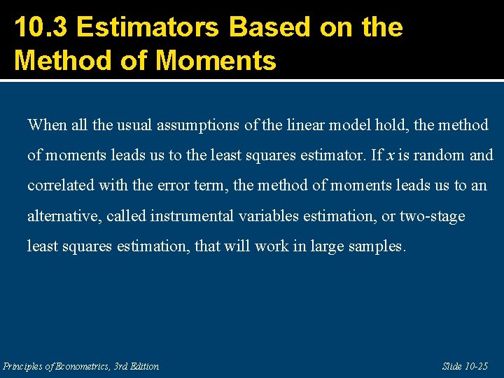 10. 3 Estimators Based on the Method of Moments When all the usual assumptions