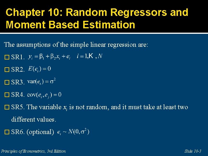 Chapter 10: Random Regressors and Moment Based Estimation The assumptions of the simple linear