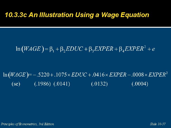 10. 3. 3 c An Illustration Using a Wage Equation Principles of Econometrics, 3
