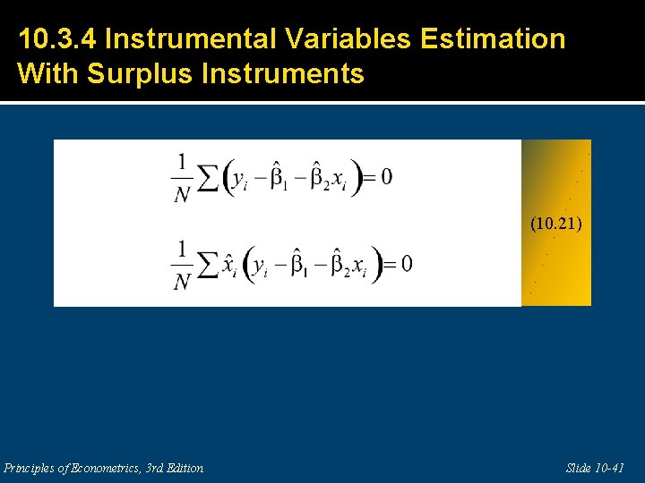 10. 3. 4 Instrumental Variables Estimation With Surplus Instruments (10. 21) Principles of Econometrics,