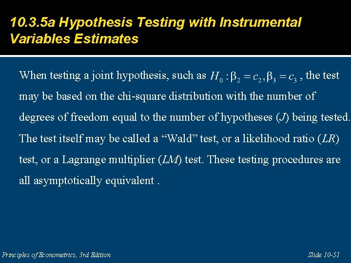 10. 3. 5 a Hypothesis Testing with Instrumental Variables Estimates When testing a joint