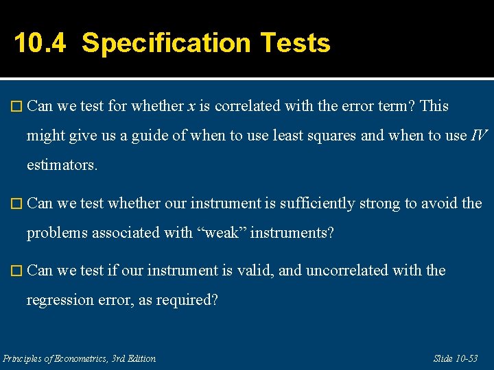 10. 4 Specification Tests � Can we test for whether x is correlated with