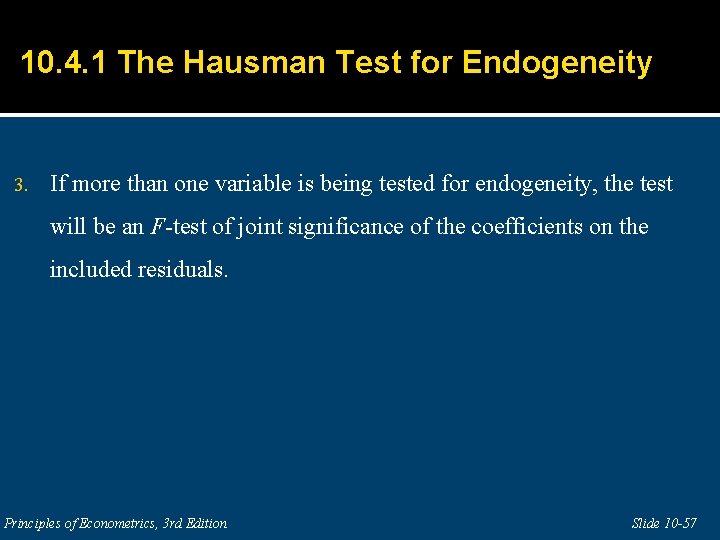 10. 4. 1 The Hausman Test for Endogeneity 3. If more than one variable