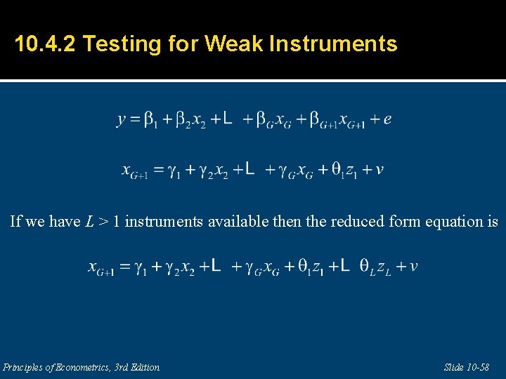 10. 4. 2 Testing for Weak Instruments If we have L > 1 instruments