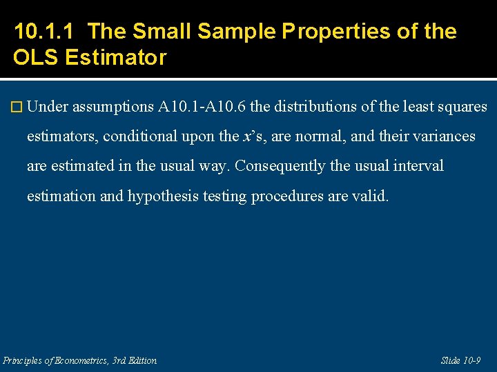 10. 1. 1 The Small Sample Properties of the OLS Estimator � Under assumptions