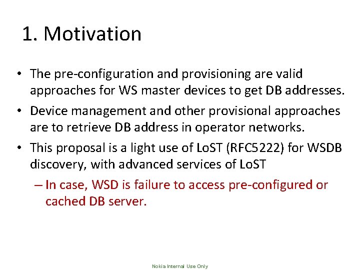 1. Motivation • The pre-configuration and provisioning are valid approaches for WS master devices