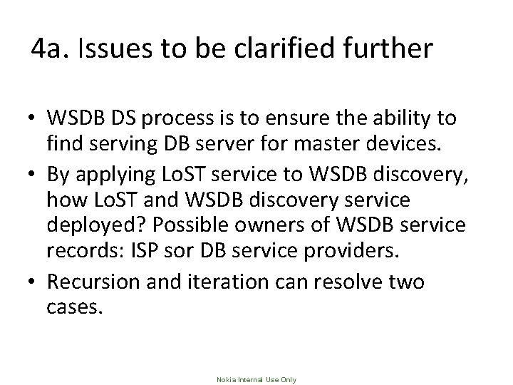 4 a. Issues to be clarified further • WSDB DS process is to ensure