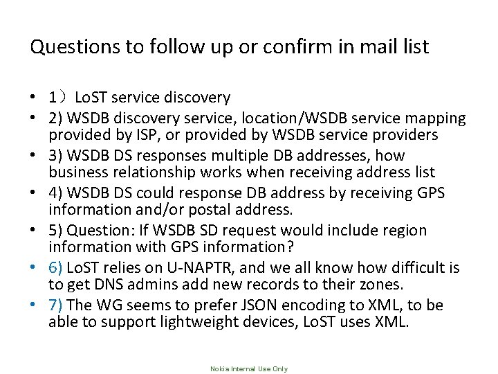 Questions to follow up or confirm in mail list • 1）Lo. ST service discovery