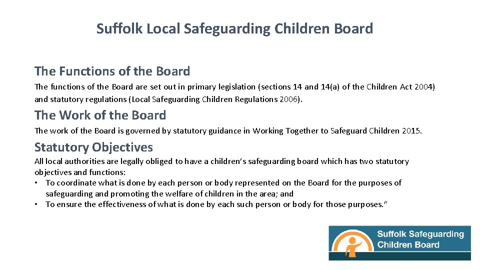 Suffolk Local Safeguarding Children Board The Functions of the Board The functions of the