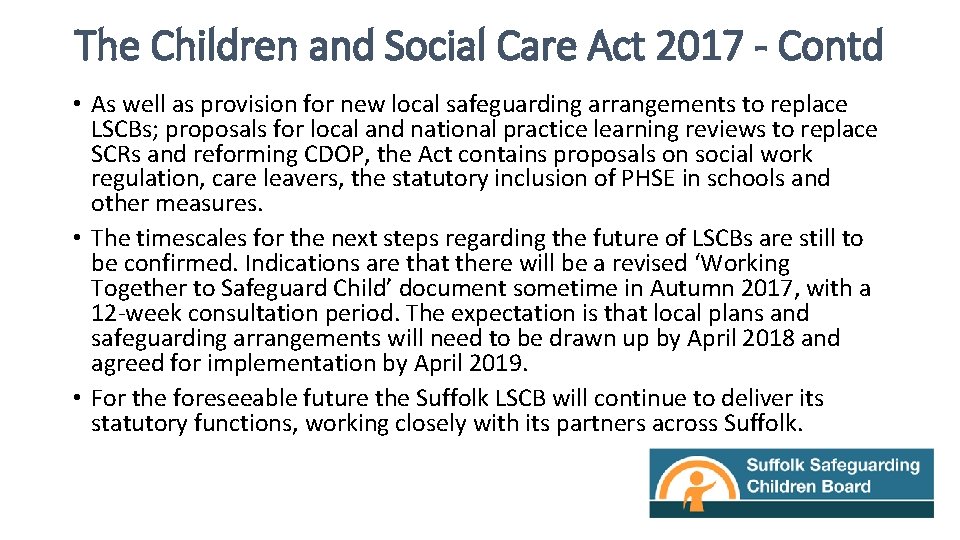 The Children and Social Care Act 2017 - Contd • As well as provision