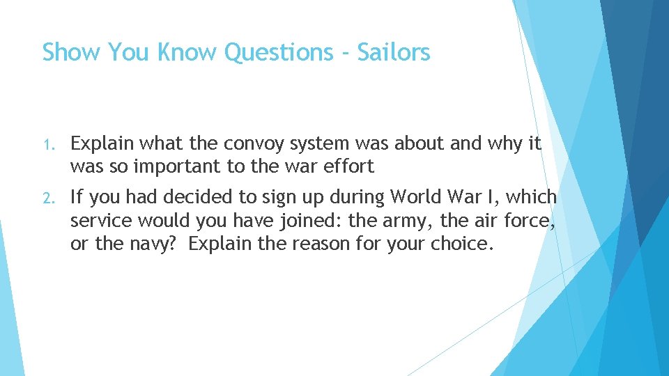 Show You Know Questions - Sailors 1. Explain what the convoy system was about