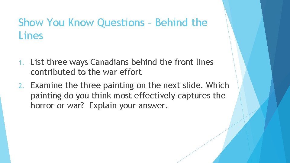 Show You Know Questions – Behind the Lines 1. List three ways Canadians behind