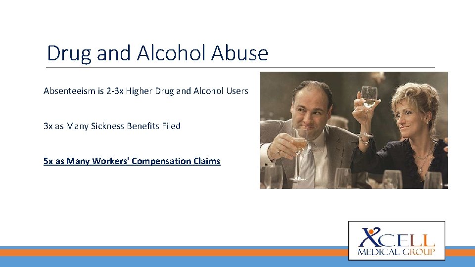 Drug and Alcohol Abuse Absenteeism is 2 -3 x Higher Drug and Alcohol Users