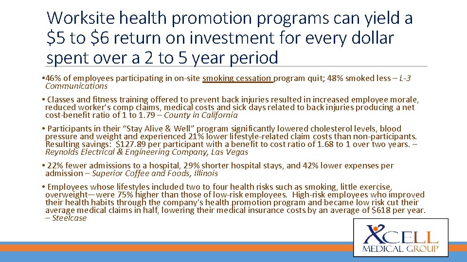 Worksite health promotion programs can yield a $5 to $6 return on investment for