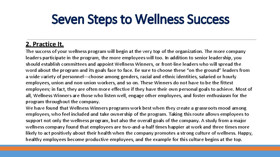 Seven Steps to Wellness Success 2. Practice It. The success of your wellness program