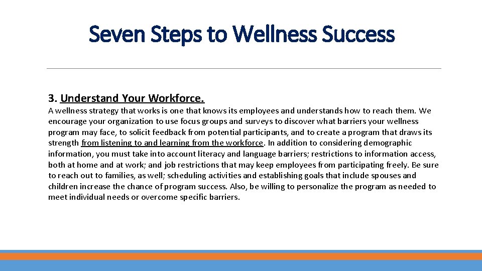Seven Steps to Wellness Success 3. Understand Your Workforce. A wellness strategy that works