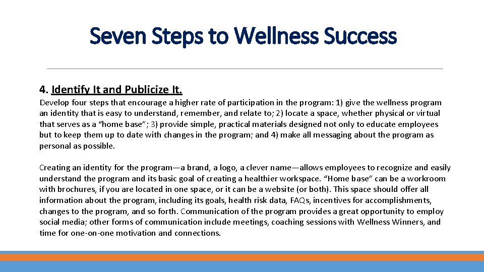 Seven Steps to Wellness Success 4. Identify It and Publicize It. Develop four steps