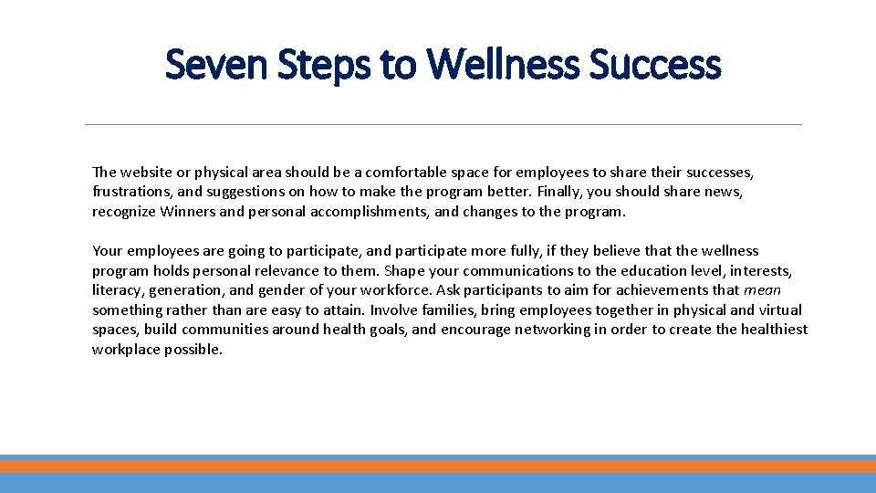 Seven Steps to Wellness Success The website or physical area should be a comfortable