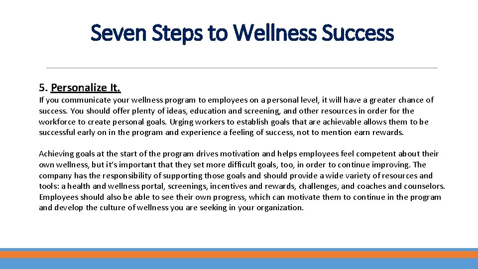 Seven Steps to Wellness Success 5. Personalize It. If you communicate your wellness program
