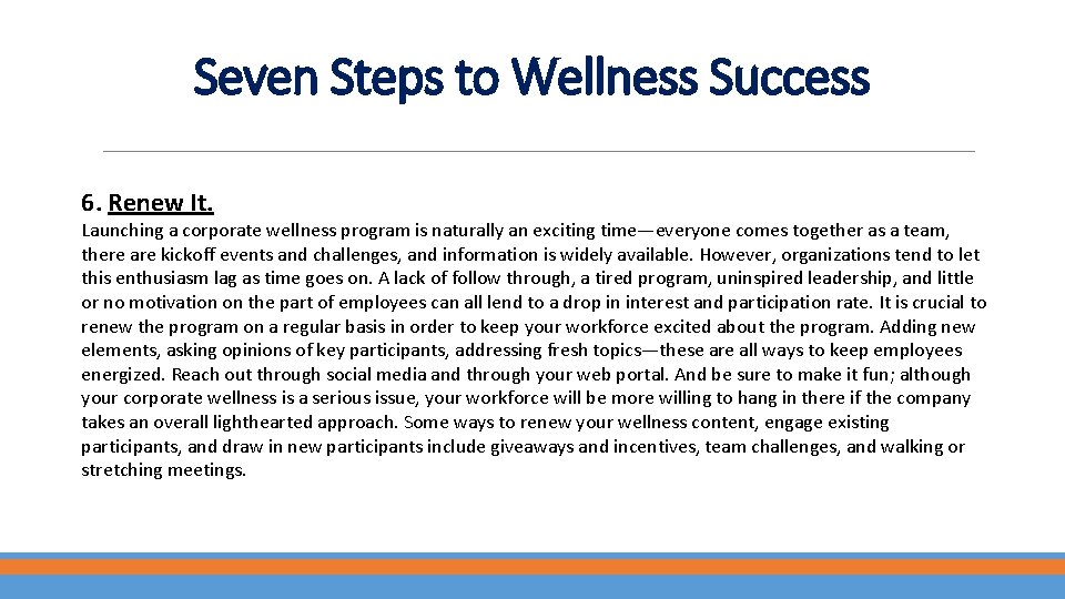 Seven Steps to Wellness Success 6. Renew It. Launching a corporate wellness program is