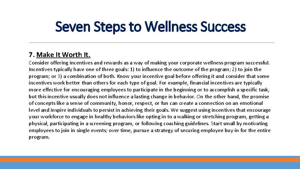 Seven Steps to Wellness Success 7. Make It Worth It. Consider offering incentives and