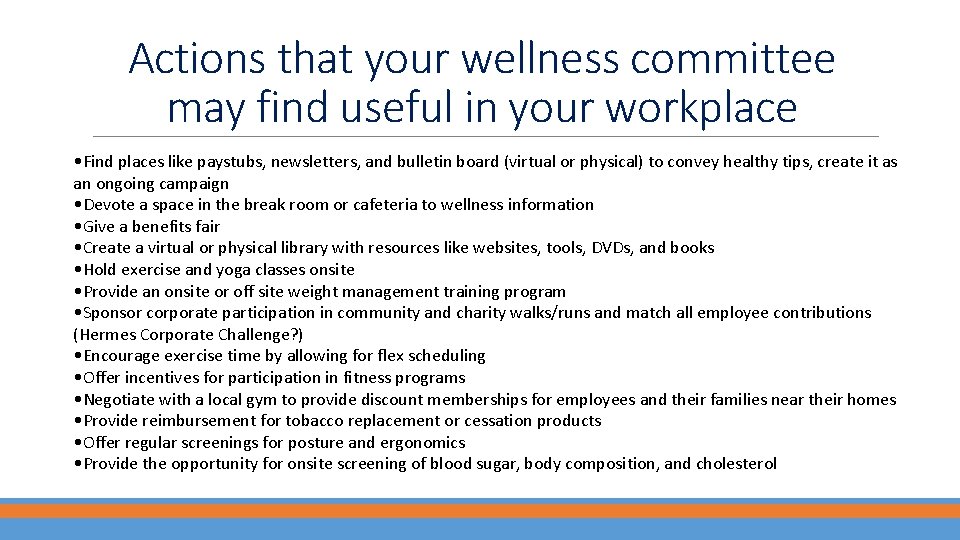 Actions that your wellness committee may find useful in your workplace • Find places