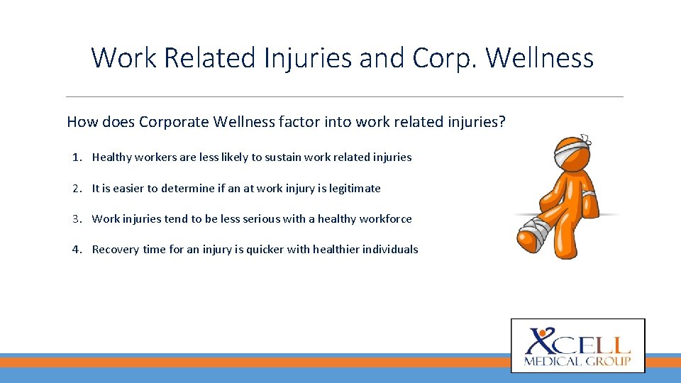 Work Related Injuries and Corp. Wellness How does Corporate Wellness factor into work related