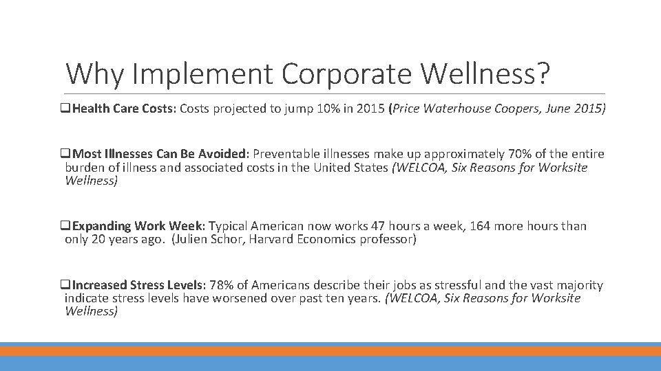 Why Implement Corporate Wellness? q. Health Care Costs: Costs projected to jump 10% in