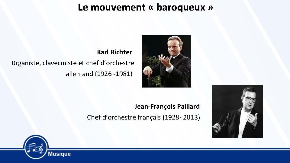 Le mouvement « baroqueux » Karl Richter 0 rganiste, claveciniste et chef d’orchestre allemand