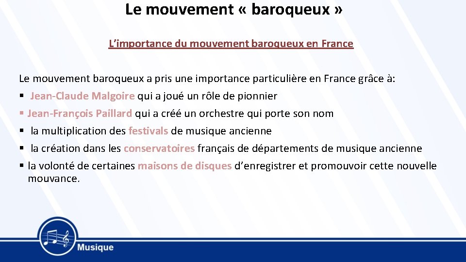 Le mouvement « baroqueux » L’importance du mouvement baroqueux en France Le mouvement baroqueux