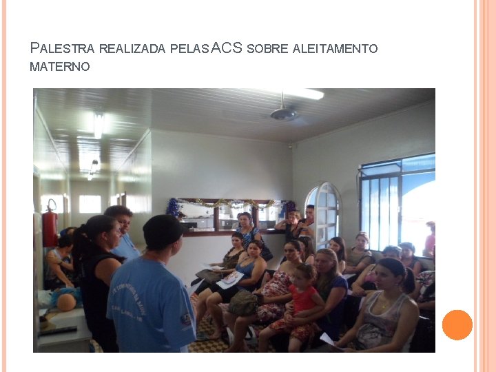 PALESTRA REALIZADA PELAS ACS SOBRE ALEITAMENTO MATERNO 