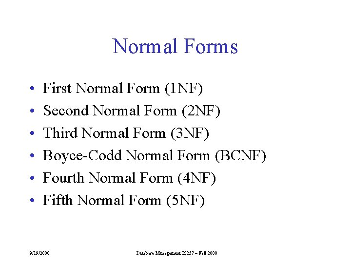Normal Forms • • • First Normal Form (1 NF) Second Normal Form (2 Normal Forms • • • First Normal Form (1 NF) Second Normal Form (2