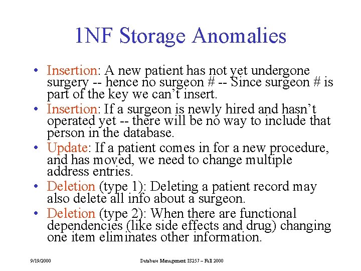 1 NF Storage Anomalies • Insertion: A new patient has not yet undergone surgery 1 NF Storage Anomalies • Insertion: A new patient has not yet undergone surgery